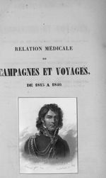 Baron Larrey - Relation médicale de campagnes et voyages de 1815 à 1840