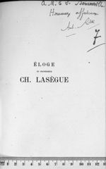[Dédicace de l'auteur Ant. Ritti] - Eloge du Pr Ch. Lasègue lu à la séance publique annuelle de la S [...]