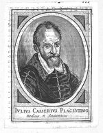 Casserio / Casserius Placentinus, Giulio / Julius (1552?/1561?-1616)