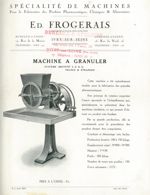 Spécialité de machines ... Edmond Frogerais. Machine à granuler. Système breveté S.G.D.G. France et  [...]